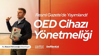 OED Yönetmeliği Ne Getiriyor? Av. Atacan Helvacıoğlu Yorumluyor