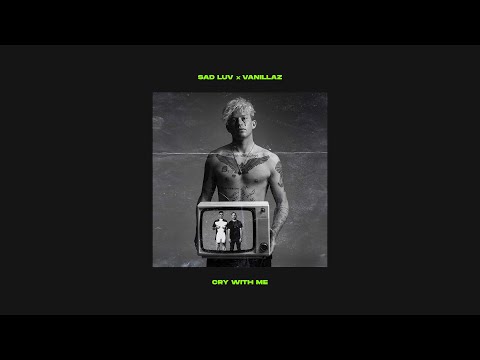 Vanillaz x Sad Luv - Cry With Me