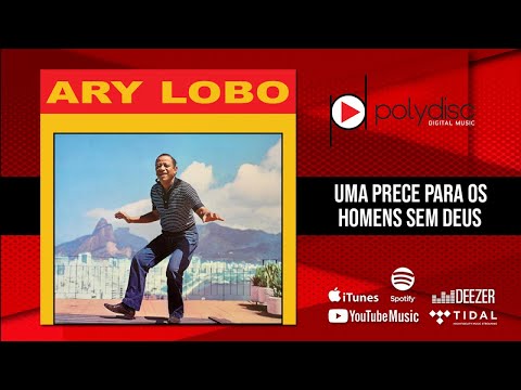 Ary Lobo - Uma Prece Para Um Homem Sem Deus