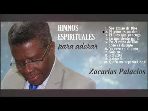 Selección de Himnos Espirituales para Adorar a Dios - Zacarias Palacios