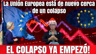 La Unión Europea está cerca de un colapso. Reúno Unido también pero insisten en sus políticas