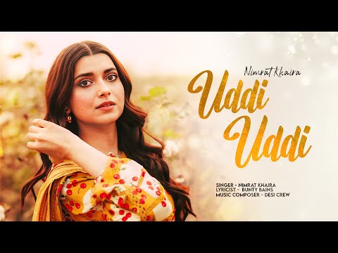 Uddi Uddi - Nimrat Khaira (Music Video) Desi Crew | Forever Ep | Latest Punjabi Songs 2026
