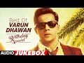 Best Of Varun Dhawan Songs Birthday Special Hindi Songs Video Jukebox