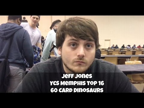 YCS Memphis Top 16 - Jeff Jones - 60 Card Dinosaur