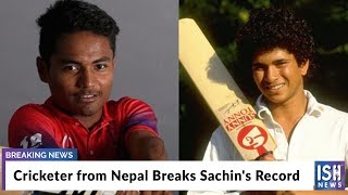 Cricketer from Nepal Breaks Sachin's Record
