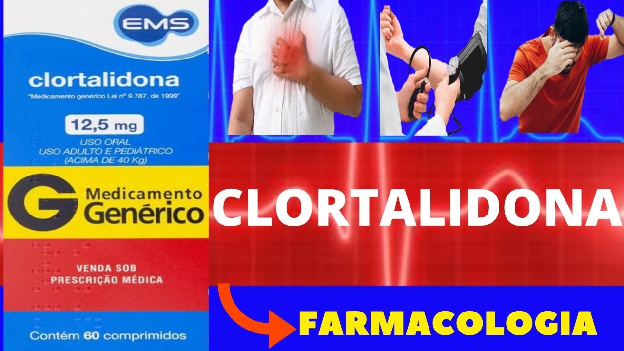 CLORTALIDONA - PARA QUE SERVE, COMO TOMAR, COMO FUNCIONA, EFEITOS COLATERAIS - FARMACOLOGIA