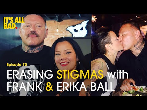 Erasing Stigmas with Frank & Erika Ball