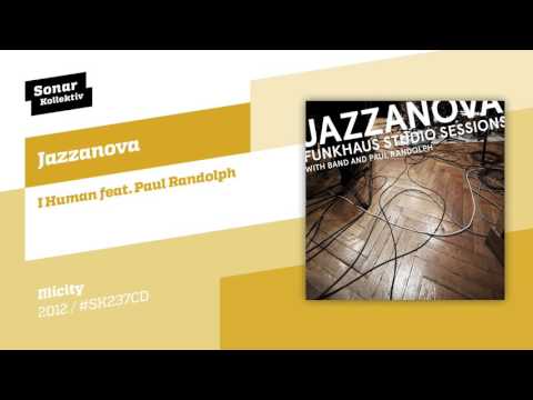 Jazzanova - I Human feat. Paul Randolph