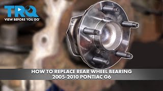 How to Replace Rear Wheel Bearing 2005 -2010 Pontiac G6