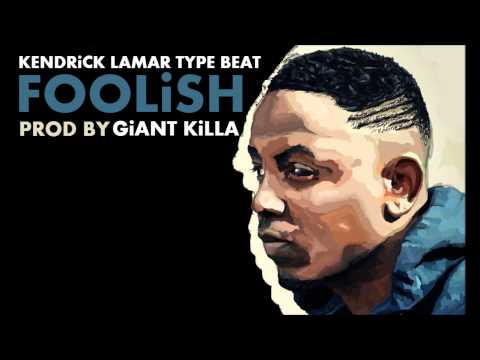 Foolish- Kendrick Lamar Type Beat prod by Giant Killa