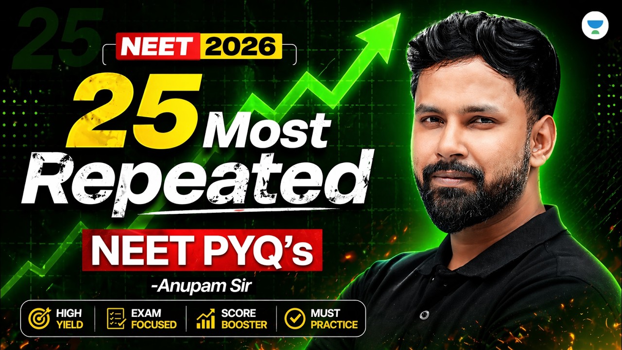 25 Most Repeated Physics PYQ's - Theory & Questions | NEET 2026 | Anupam Upadhyay