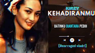 Download lagu KEHADIRANMU - KIREY [REARRANGED VIADRI] mp3