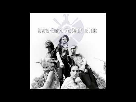Zuvuya - Contact and Switch the Other