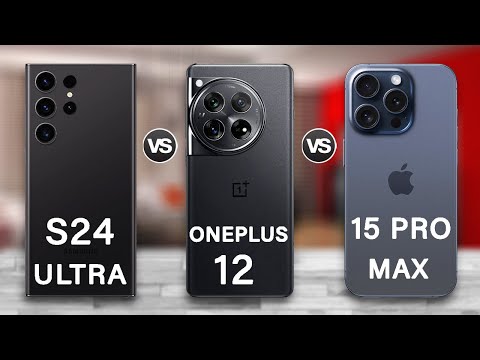 OnePlus 12 Vs Samsung Galaxy S24 Ultra Vs iPhone 15 Pro Max Review