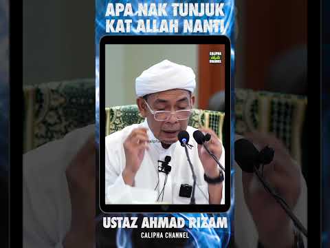 Ustaz Ahmad Rizam - Apa Kita Nak Tunjuk Pada Allah Nanti #caliphachannel #ustazahmadrizam