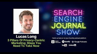 3 Pillars Of Privacy-Centric Marketing: Steps You Need To Take Now