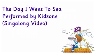 Kidzone - The Day I Went To Sea