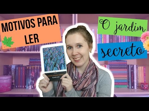 Veda #22 | 5 motivos para ler O Jardim Secreto | Leituras de Deni