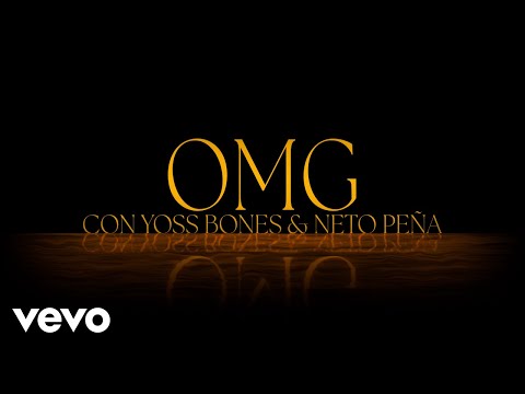Leonel García, Yoss Bones, Neto Peña - OMG (Lyric video)