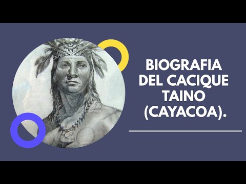 BIOGRAPHY OF CACIQUE TAINO (CAYACOA).
