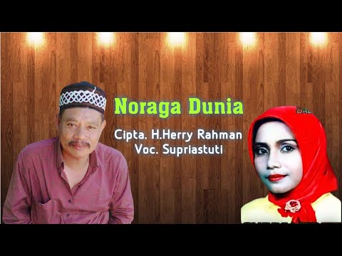Supriastuti - Noraga Dunia. Cipta. H.Herry Rahman (Official Audio Lyrics)