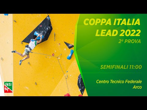 Coppa Italia Lead 2022 - 2° prova - Centro Tecnico Federale - Arco - SEMIFINALI