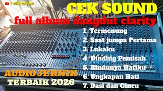 Download lagu FULL ALBUM CEK SOUND DANGDUT CLARITY 🔊 MUSIK TERBAIK 2026 🔊 BASS EMPUK KENDANG PULEN mp3