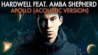 Hardwell Ft. Amba Shepherd - Apollo (Acoustic Version)