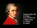 W. A. Mozart - Symphony [No. 48] in D Major, K111 & K120-111a.