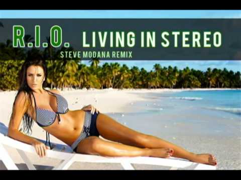 R.I.O. - Living In Stereo (Steve Modana Remix)