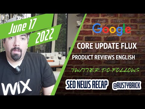 Search News Buzz Video Recap: Google Core Update Tremors, Product Reviews English, Search Console Updates, Twitter Do-Follows, UI Changes & More