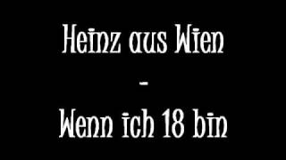 Heinz aus Wien - wenn ich 18 bin