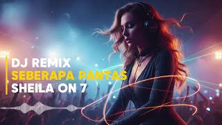 Download lagu DJ Remix Seberapa Pantas - Sheila On 7 mp3