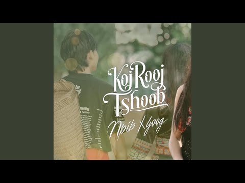 Koj Rooj Tshoob (feat. Npib Xyooj)