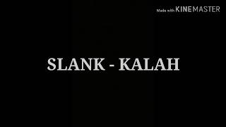 Download lagu SLANK - KALAH (Lirik) mp3