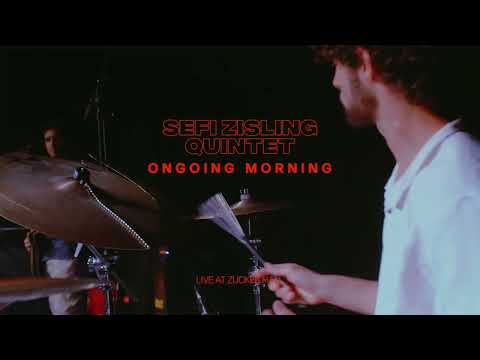 ONGOING MORNING - THE SEFI ZISLING QUINTET LIVE AT TZUKER HALL