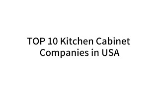 Top 10 American Kitchen Cabinet Makers You Should Know