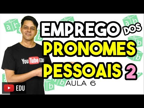 Emprego das Palavras - Aula 6: Pronomes pessoais (Parte 2)
