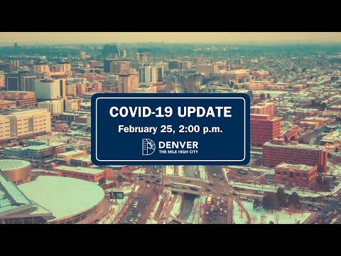 City and County of Denver COVID-19 Response Update 02-25-2021