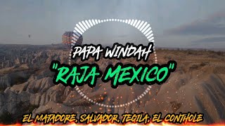 Download lagu DJ Raja Mexico Viral di TikTok Windah Basudara Raja Mexico El Matadore Salvador Teqila El Conthole mp3