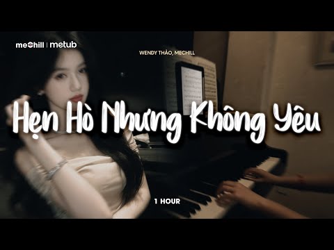 1 HOUR | Hẹn Hò Nhưng Không Yêu - Wendy Thảo x CaoTri | Em Cố Trăm Lần Chẳng Bằng Ai Đó Một Phần