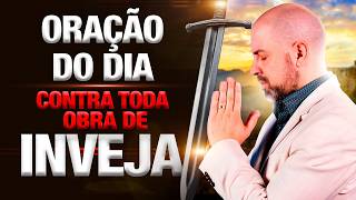ORAÇÃO DO DIA 24 DE FEVEREIRO QUEBRANDO TODA OBRA DE INVEJA E OBRAS INJUSTAS - SALMO 91