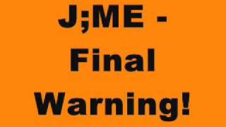 J;ME - Final Warning! (2007 Hard House Mix)