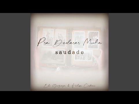 Pra Declarar Minha Saudade