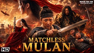 Matchless Mulan Hindi Dubbed Full Movie | मुलान की खतरनाक जंग | Chinese Action Movie | War Movie |