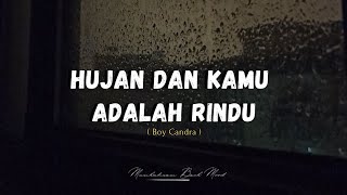 Download lagu HUJAN DAN KAMU ADALAH RINDU (Boy Candra) : Musikalisasi Back Mood mp3