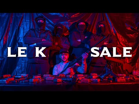 LE K - SALE (CLIP OFFICIEL)
