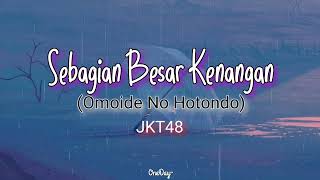 Download lagu JKT48 - Sebagian Besar Kenangan | Cindy, Jinan Version(lirik lagu) mp3