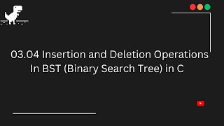 03.04 || Insertion and Deletion Operations In BST (Binary Search Tree) in C || Tree in C