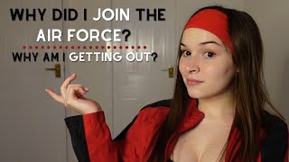 Why I Joined The AIR FORCE and Why I&#39;m NOT Staying In